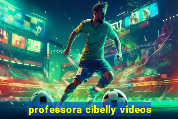 professora cibelly videos